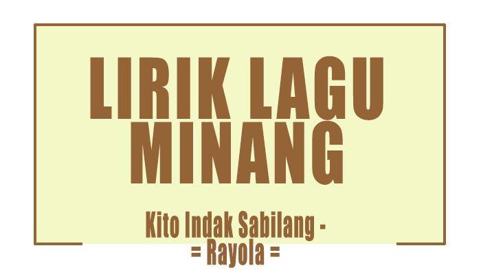 Lirik Lagu Rayola Kito Indak Sabilang, Lagu Karya Big Heru Tentang Cinta Dibatasi Restu Orangtua