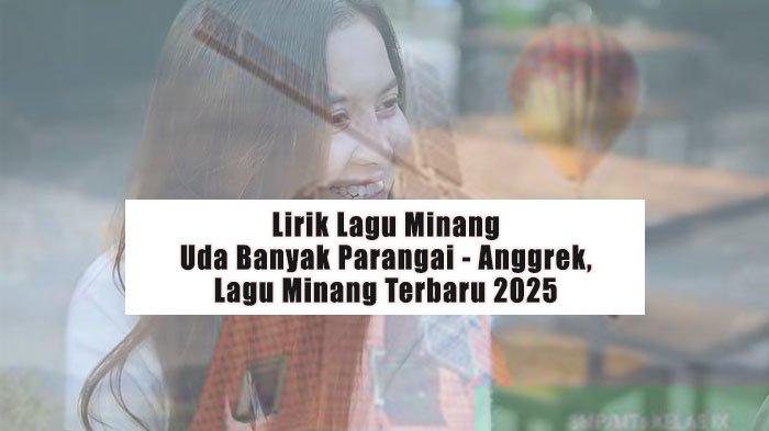 Lirik Lagu Minang Uda Banyak Parangai - Anggrek, Lagu Minang Terbaru