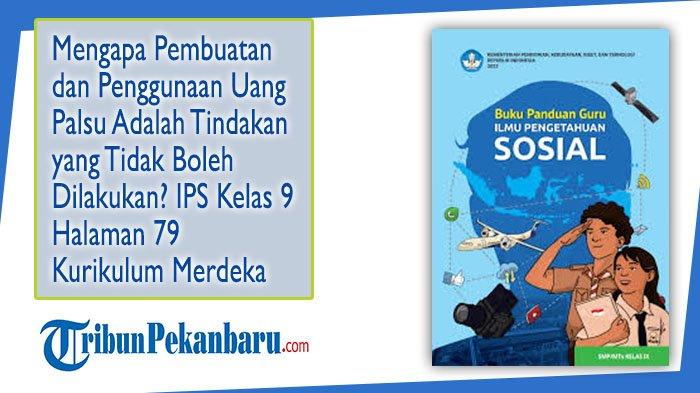 Mengapa Pembuatan dan Penggunaan Uang Palsu Adalah Tindakan yang Tidak Boleh Dilakukan? IPS Kelas 9