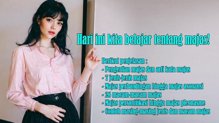 Pengertian Majas dan 7 Jenis-jenis Majas serta 26 Macam-macam Majas dan Contoh Masing-masing