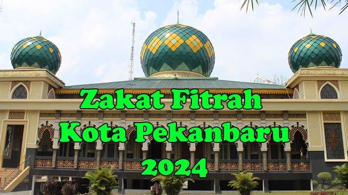 DISAHKAN ! Kemenag Pekanbaru Putuskan Besaran Zakat Fitrah tahun 2024 yang Harus Dikeluarkan