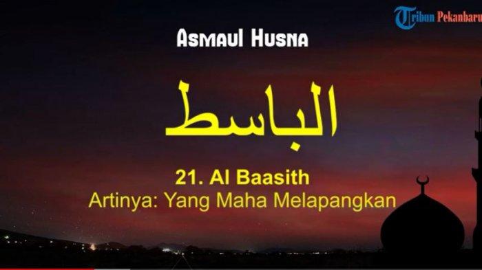 Arti Al Baasith Dalam Asmaul Husna, Nama-nama Allah SWT yang Indah dan Baik