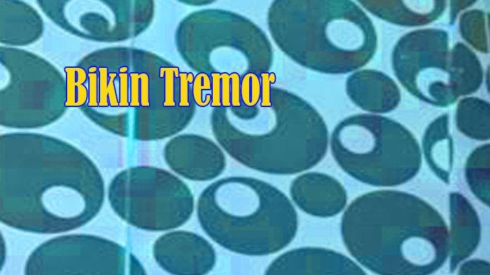 Apa Arti Tremor dalam Bahasa Gaul dan Tremor Artinya dalam Bahasa Gaul?