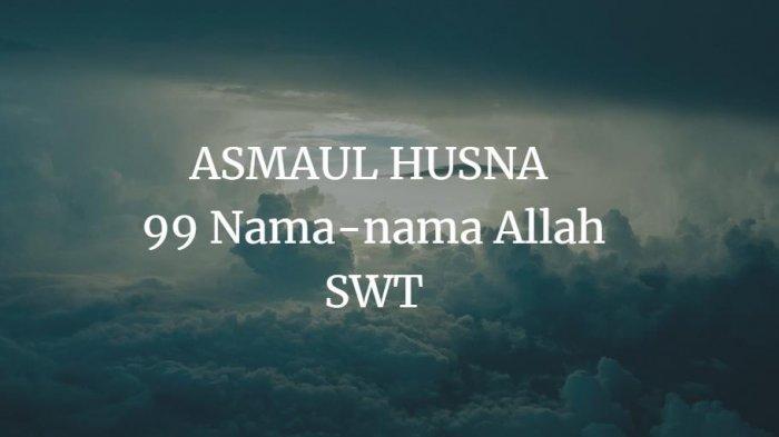 Al Akhir Artinya dalam Asmaul Husna, Arti AL Akhir dari 99 Nama Allah