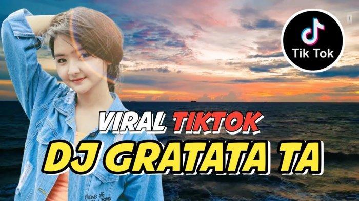 Download lagu DJ Gratata (Gratatata) Viral Tiktok (MP3) Terbaru di Tiktok