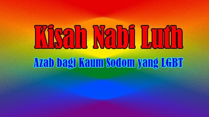 Kisah Nabi Luth dan Kaum Sodom : Azab Bagi Kaum Sodom yang Berperilaku LGBT