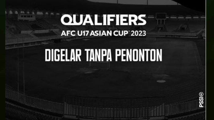 BREAKING NEWS : PSSI Umumkan Pertandingan Kualifikasi Piala Asia U17 Digelar Tanpa Penonton