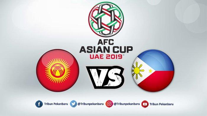 Link Live Streaming AFC Asian Cup 2019 Kyrgyzstan VS Filipina Malam Ini, Kick Off 20.30 WIB
