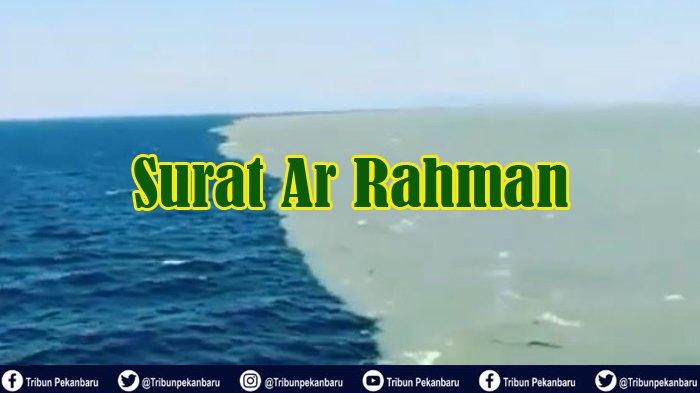 Panduan Membaca Surat Ar Rahman: Bacaan Lengkap serta Artinya, Keutamaan Surat Ar Rahman