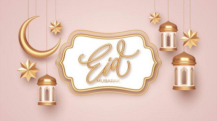 Arti Taqabbalallahu Minna Wa Minkum, Lengkap Ucapan Selamat Hari Raya Idul Fitri 1442 H