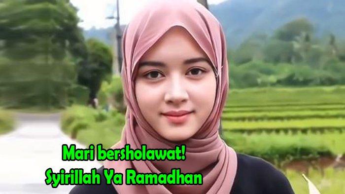 Sholawat Viral 2023 Masuk Ramadhan : Lirik Sholawat Syirillah Ya Ramadhan