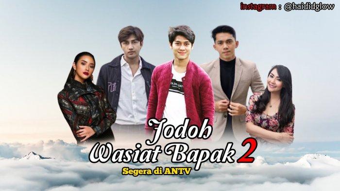 Tayang Mulai 5 Februari 2021, Ini Sosok-sosok Dari Daftar Pemain Jodoh Wasiat Bapak Babak 2 ANTV