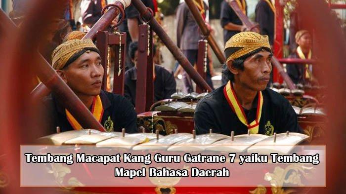 Jawaban dan Penjelasan Tembang Macapat Kang Guru Gatrane 7 yaiku Tembang, Mapel Bahasa Daerah