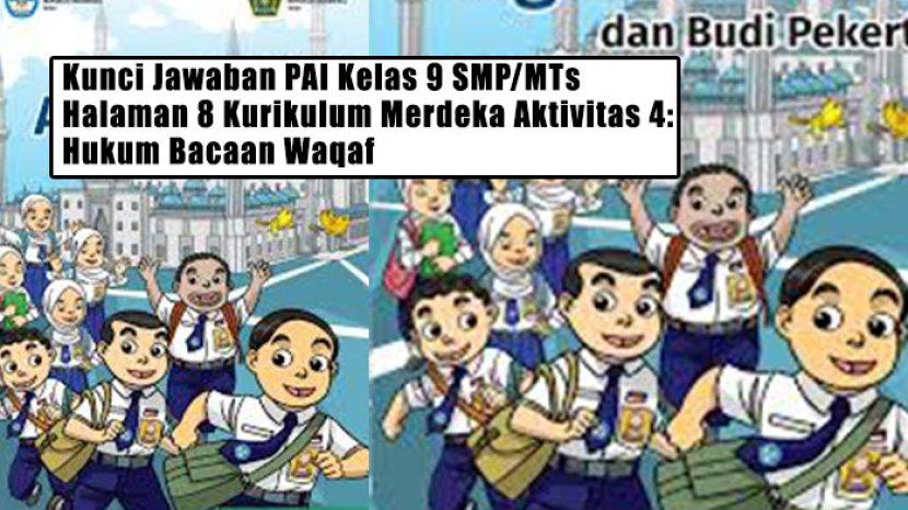 Kunci Jawaban PAI Kelas 9 SMP/MTs Halaman 8 Kurikulum Merdeka Aktivitas 4: Hukum Bacaan Waqaf