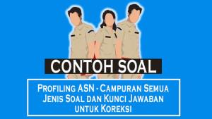 150-Contoh-Soal-Profiling-ASN-Campuran-Semua-Jenis-Soal-dan-Kunci-Jawaban-untuk-Koreksi.jpg