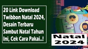 20-Link-Download-Twibbon-Natal-2024-Desain-Terbaru-Sambut-Natal-Tahun-Ini-Cek-Cara-Pakai.jpg