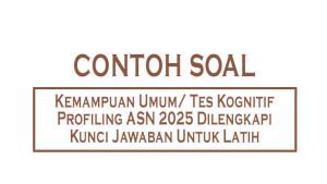 25-Contoh-Soal-Kemampuan-Umum-Tes-Kognitif-Profiling-ASN-2025-Dilengkapi-Kunci-Jawaban-Untuk-Latih.jpg