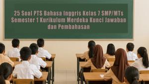25-Soal-PTS-Bahasa-Inggris-Kelas-7-SMPMTs-Semester-1-Kurikulum-Merdeka-Kunci-Jawaban-dan-Pembahasan.jpg