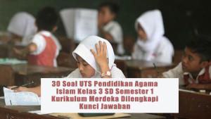30-Soal-UTS-Pendidikan-Agama-Islam-Kelas-3-SD-Semester-1-Kurikulum-Merdeka-Dilengkapi-Kunci-Jawaban.jpg