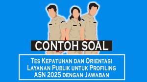 40-Contoh-Soal-Tes-Kepatuhan-dan-Orientasi-Layanan-Publik-untuk-Profiling-ASN-2025-dengan-Jawaban.jpg
