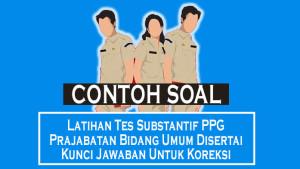 40-Soal-Latihan-Tes-Substantif-PPG-Prajabatan-Bidang-Umum-Disertai-Kunci-Jawaban-Untuk-Koreksi.jpg