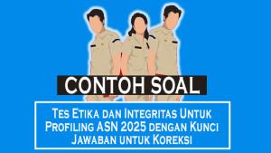 45-Contoh-Soal-Tes-Etika-dan-Integritas-Untuk-Profiling-ASN-2025-dengan-Kunci-Jawaban-untuk-Koreksi.jpg