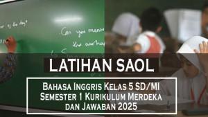 55-Contoh-Soal-Bahasa-Inggris-Kelas-5-SDMI-Semester-1-Kurikulum-Merdeka-dan-Jawaban-2025.jpg