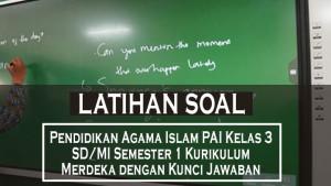 55-Soal-Pendidikan-Agama-Islam-PAI-Kelas-3-SDMI-Semester-1-Kurikulum-Merdeka-dengan-Kunci-Jawaban.jpg