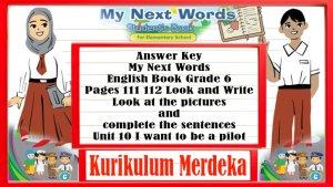 Answer-Key-Grade-6-English-Pages-111-112-Look-and-Write-Unit-10-My-Next-Words-Merdeka-Curriculum.jpg
