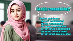 Apa-Arti-Recommended-dan-Apa-Itu-serta-Arti-Cewek-Recommended-dan-Arti-Cowok-Recommended-hingga-Ciri.jpg