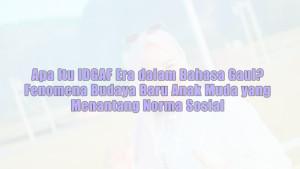 Apa-Itu-IDGAF-Era-dalam-Bahasa-Gaul-Fenomena-Budaya-Baru-Anak-Muda-yang-Menantang-Norma-Sosial.jpg