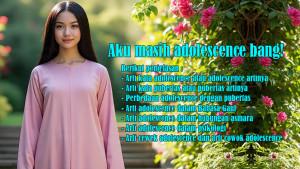 Arti-Kata-Adolescence-atau-Adolescence-Artinya-dan-Arti-Kata-Pubertas-serta-Perbedaan-Bahasa-Gaul.jpg