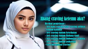Arti-Kata-Craving-Craving-Artinya-Arti-Craving-dalam-Kesehatan-Bahasa-Gaul-Hubungan-Psikologi.jpg