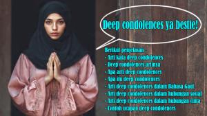 Arti-Kata-Deep-Condolences-Artinya-Apa-Itu-Arti-Deep-Condolences-dalam-Bahasa-Gaul-dan-Hubungan.jpg