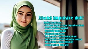 Arti-Kata-Impulsive-atau-Impulsive-Artinya-Contoh-Perilaku-Penyebab-Dampak-Bahasa-Gaul-Hubungan.jpg