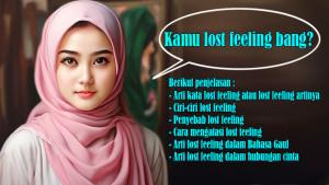 Arti-Kata-Lost-Feeling-Artinya-Apa-Itu-Ciri-ciri-Penyebab-Cara-Mengatasi-Bahasa-Gaul-Hubungan.jpg