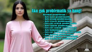 Arti-Kata-Problematik-Ciri-dan-Arti-Orang-Cewek-Cowok-Hubungan-Pejabat-Kebijakan-Problematik.jpg