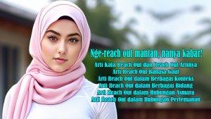 Arti-Kata-Reach-Out-dan-Reach-Out-Artinya-yang-Viral-di-TikTok-Arti-Reach-Out-Bahasa-Gaul-Konteks.jpg