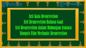Arti-Kata-Resurrection-dan-Arti-Resurrection-Bahasa-Gaul-serta-Sinopsis-Film-Mechanic-Resurrection.jpg