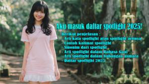 Arti-Kata-Spotlight-atau-Spotlight-Artinya-dan-Bahasa-Gaul-serta-Hubungan-dan-Daftar-Spotlight-2025.jpg