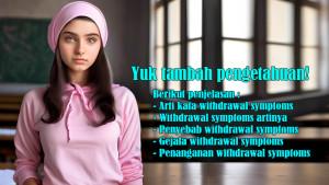 Arti-Kata-Withdrawal-Symptoms-atau-Withdrawal-Symptoms-Artinya-Penyebab-Gejala-Penanganan.jpg
