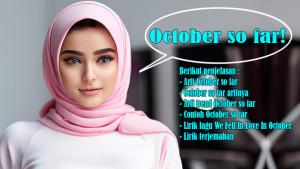 Arti-October-So-Far-atau-October-So-Far-Artinya-Trend-Contoh-October-So-Far-Lirik-Lagu.jpg