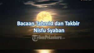 Bacaan-Tahmid-dan-Takbir-Nisfu-Syaban-serta-Sholawat-di-Bulan-Syaban-2024.jpg