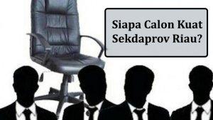 Calon_Kuat_Sekdaprov_Riau.jpg