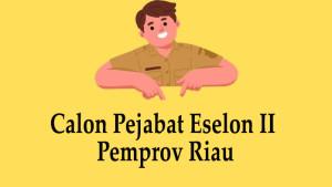 Calon_Pejabat_Eselon_II_Pemprov_Riau_17102025.jpg