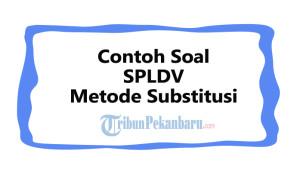 Contoh-Soal-SPLDV-Metode-Substitusi-Lengkap-dengan-Pembahasan-Jawaban.jpg