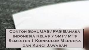 Contoh-Soal-UASPAS-BahasaIndonesia-Kelas7-SMPMTs-Semester1-KurikulumMerdeka-dan-Kunci-Jawaban.jpg
