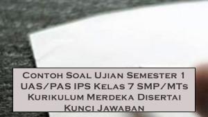 Contoh-Soal-Ujian-Semester-1-UASPAS-IPS-Kelas7-SMPMTs-KurikulumMerdeka-Disertai-Kunci-Jawaban.jpg