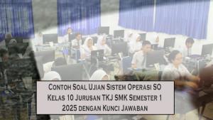 Contoh-Soal-Ujian-Sistem-Operasi-SO-Kelas-10-Jurusan-TKJ-SMK-Semester-1-2025-dengan-Kunci-Jawaban.jpg