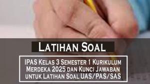 IPAS-Kelas-3-Semester-1-Kurikulum-Merdeka-2025-dan-Kunci-Jawaban-untuk-Latihan-Soal-UASPASSAS.jpg